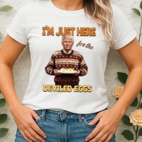 Funny Trump Thanksgiving IM Just Here For The Deviled Eggs Womens T-Shirt