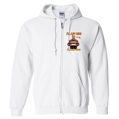 Funny Trump Thanksgiving IM Just Here For The Deviled Eggs Full Zip Hoodie
