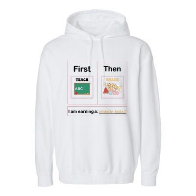 First Teach Then Beach First We Teach Then We Beach Garment-Dyed Fleece Hoodie