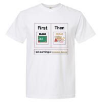 First Teach Then Beach First We Teach Then We Beach Garment-Dyed Heavyweight T-Shirt