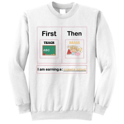 First Teach Then Beach First We Teach Then We Beach Sweatshirt