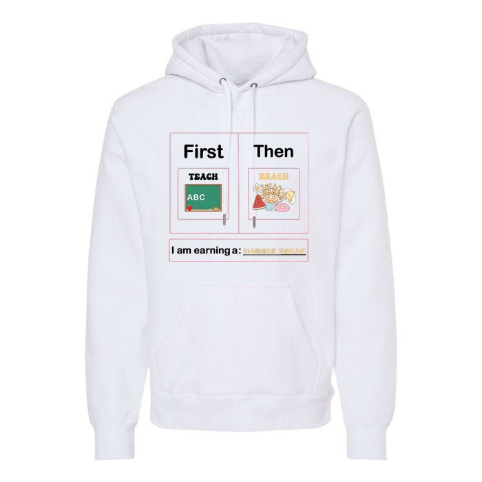 First Teach Then Beach First We Teach Then We Beach Premium Hoodie