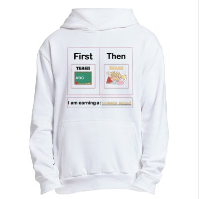 First Teach Then Beach First We Teach Then We Beach Urban Pullover Hoodie