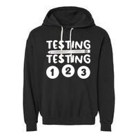 Funny Teacher Testing Design For Wo Testing Teacher Garment-Dyed Fleece Hoodie