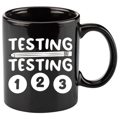 Funny Teacher Testing Design For Wo Testing Teacher 11oz C Handle Ceramic Mug
