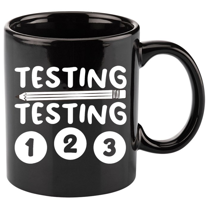 Funny Teacher Testing Design For Wo Testing Teacher 11oz C Handle Ceramic Mug