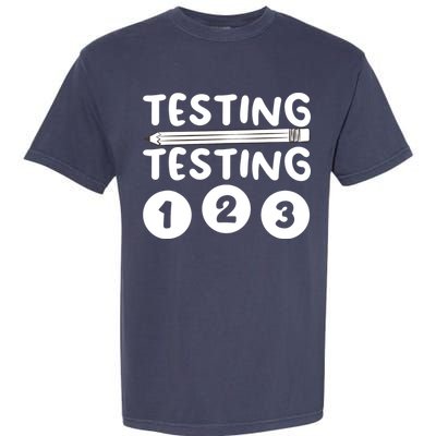 Funny Teacher Testing Design For Wo Testing Teacher Garment-Dyed Heavyweight T-Shirt