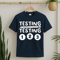 Funny Teacher Testing Design For Wo Testing Teacher T-Shirt