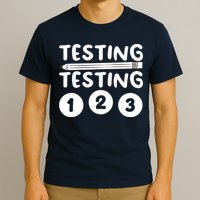 Funny Teacher Testing Design For Wo Testing Teacher T-Shirt
