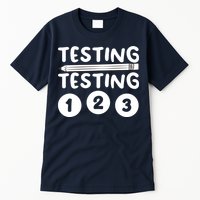 Funny Teacher Testing Design For Wo Testing Teacher Tall T-Shirt