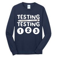 Funny Teacher Testing Design For Wo Testing Teacher Tall Long Sleeve T-Shirt