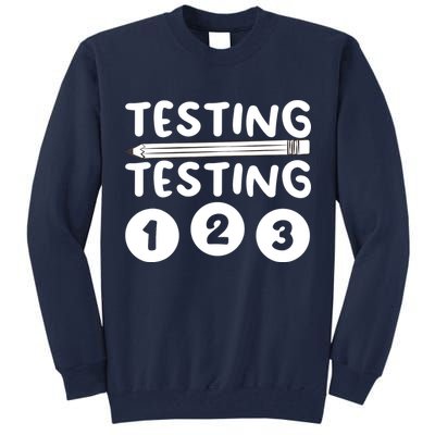 Funny Teacher Testing Design For Wo Testing Teacher Tall Sweatshirt