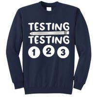 Funny Teacher Testing Design For Wo Testing Teacher Tall Sweatshirt