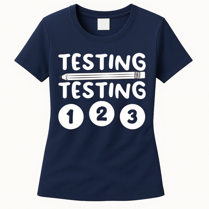 Funny Teacher Testing Design For Wo Testing Teacher Womens T-Shirt