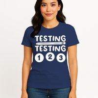 Funny Teacher Testing Design For Wo Testing Teacher Womens T-Shirt