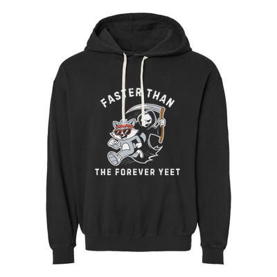 Faster Than The Forever Yeet Run Away Faster Funny Saying Garment-Dyed Fleece Hoodie