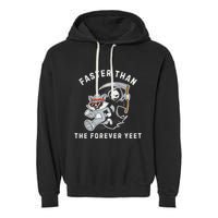 Faster Than The Forever Yeet Run Away Faster Funny Saying Garment-Dyed Fleece Hoodie