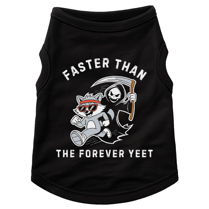 Faster Than The Forever Yeet Run Away Faster Funny Saying Doggie Tank