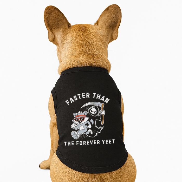 Faster Than The Forever Yeet Run Away Faster Funny Saying Doggie Tank