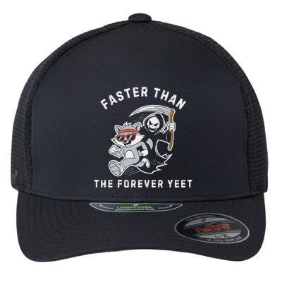 Faster Than The Forever Yeet Run Away Faster Funny Saying Flexfit Unipanel Trucker Cap