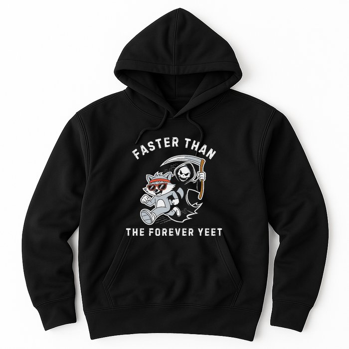 Faster Than The Forever Yeet Run Away Faster Funny Saying Hoodie