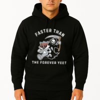 Faster Than The Forever Yeet Run Away Faster Funny Saying Hoodie