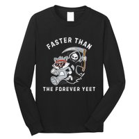 Faster Than The Forever Yeet Run Away Faster Funny Saying Long Sleeve Shirt