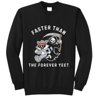 Faster Than The Forever Yeet Run Away Faster Funny Saying Sweatshirt