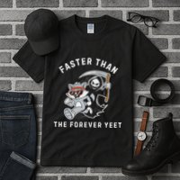 Faster Than The Forever Yeet Run Away Faster Funny Saying Tall T-Shirt