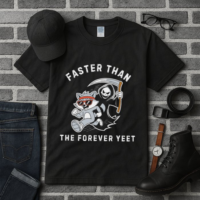 Faster Than The Forever Yeet Run Away Faster Funny Saying Tall T-Shirt