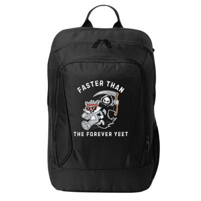 Faster Than The Forever Yeet Run Away Faster Funny Saying City Backpack