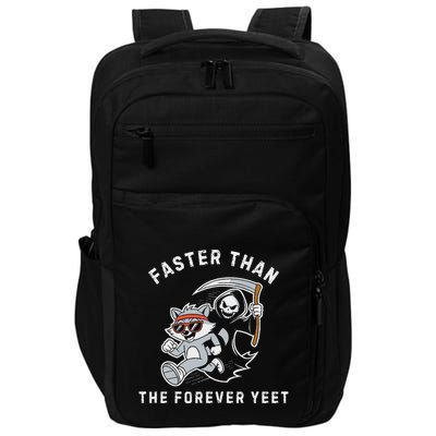 Faster Than The Forever Yeet Run Away Faster Funny Saying Impact Tech Backpack