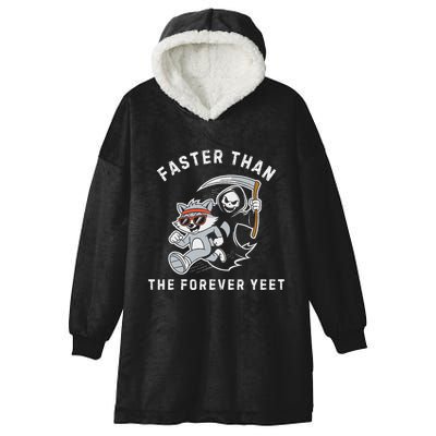 Faster Than The Forever Yeet Run Away Faster Funny Saying Hooded Wearable Blanket