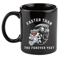 Faster Than The Forever Yeet Run Away Faster Funny Saying 11oz C Handle Ceramic Mug