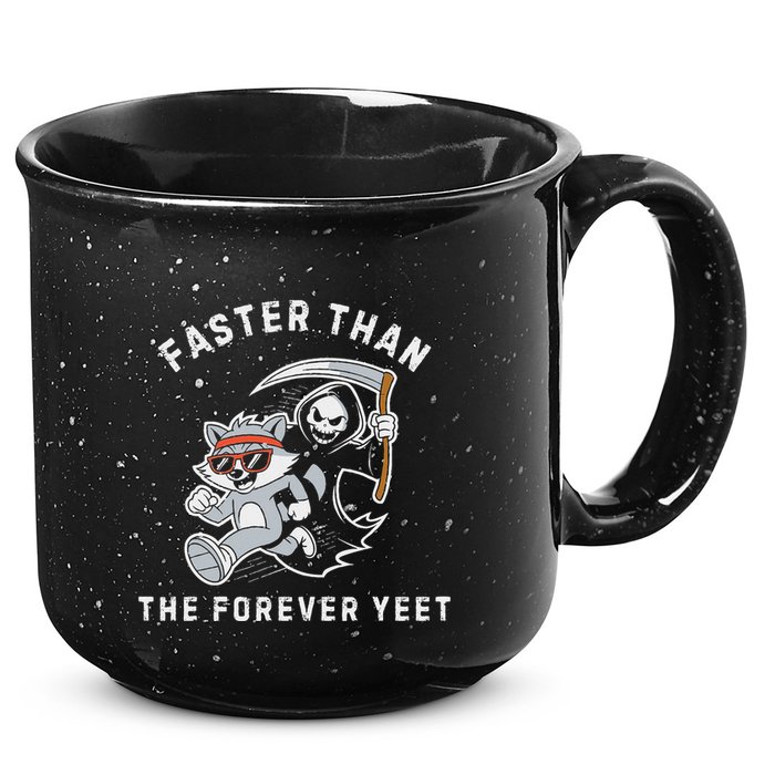 Faster Than The Forever Yeet Run Away Faster Funny Saying 15oz Campfire Ceramic Mug