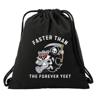 Faster Than The Forever Yeet Run Away Faster Funny Saying Drawstring Bag
