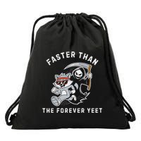 Faster Than The Forever Yeet Run Away Faster Funny Saying Drawstring Bag