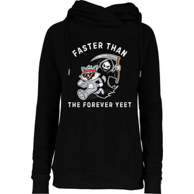 Faster Than The Forever Yeet Run Away Faster Funny Saying Womens Funnel Neck Pullover Hood