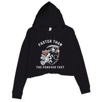 Faster Than The Forever Yeet Run Away Faster Funny Saying Crop Fleece Hoodie