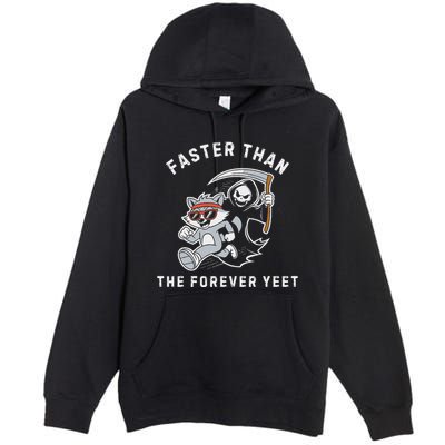 Faster Than The Forever Yeet Run Away Faster Funny Saying Premium Pullover Hoodie