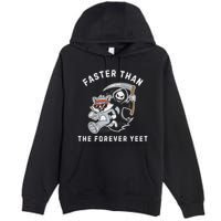 Faster Than The Forever Yeet Run Away Faster Funny Saying Premium Pullover Hoodie
