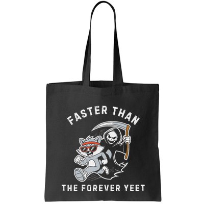 Faster Than The Forever Yeet Run Away Faster Funny Saying Bag