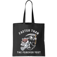 Faster Than The Forever Yeet Run Away Faster Funny Saying Bag