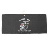 Faster Than The Forever Yeet Run Away Faster Funny Saying Large Microfiber Waffle Golf Towel