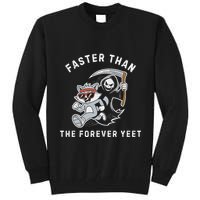 Faster Than The Forever Yeet Run Away Faster Funny Saying Tall Sweatshirt