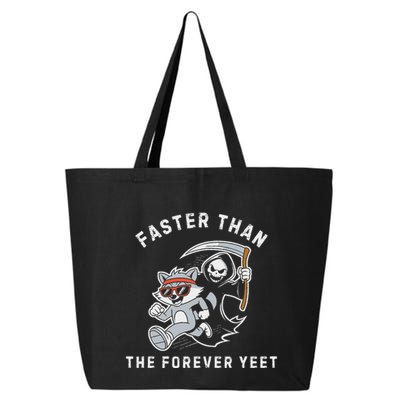 Faster Than The Forever Yeet Run Away Faster Funny Saying 25L Jumbo Tote