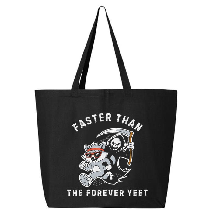 Faster Than The Forever Yeet Run Away Faster Funny Saying 25L Jumbo Tote