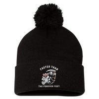 Faster Than The Forever Yeet Run Away Faster Funny Saying Pom Pom 12in Knit Beanie