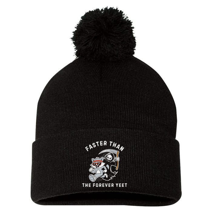 Faster Than The Forever Yeet Run Away Faster Funny Saying Pom Pom 12in Knit Beanie