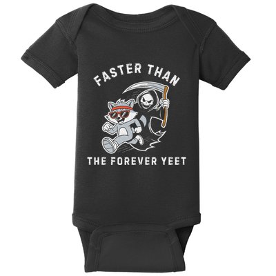 Faster Than The Forever Yeet Run Away Faster Funny Saying Baby Bodysuit
